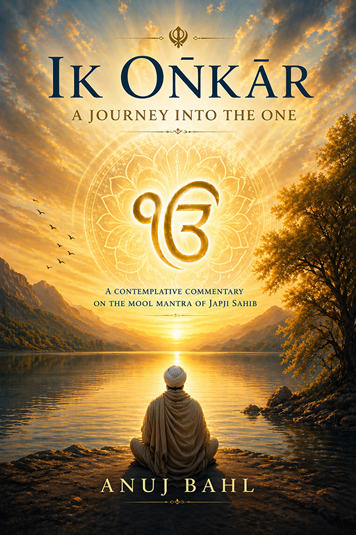 IK ONkar: A JOURNEY INTO THE ONE